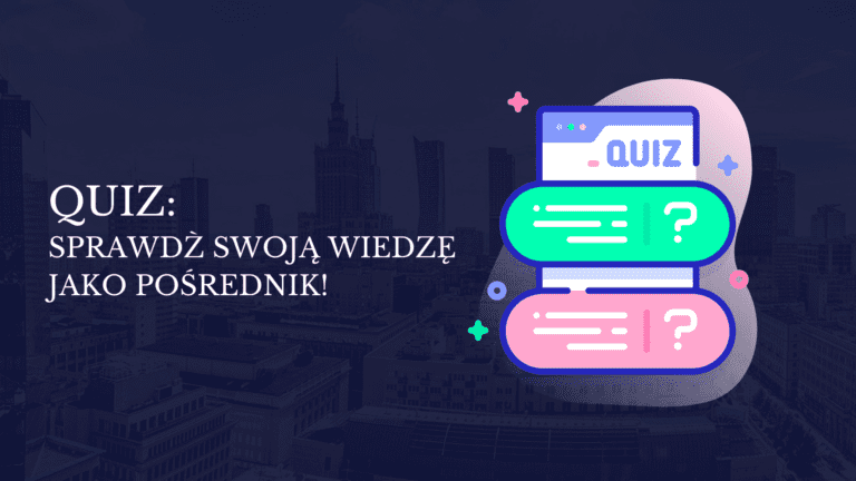 Sprawdź swoją wiedzę jako pośrednik!